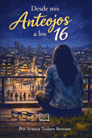 Desde mis anteojos a los 16